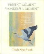 Present Moment Wonderful Moment di Thich Nhat Hanh edito da Parallax Press