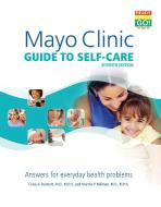 Mayo Clinic Guide to Self-Care: Answers for Everyday Health Problems di Martha P. Millman, Cindy A. Kermott edito da MAYO CLINIC PR