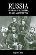 Russia In The Age Of Alexander Ii, Tolstoy And Dostoevsky di Walter G. Moss edito da Anthem Press