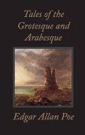 Tales Of The Grotesque And Arabesque di Edgar Allan Poe edito da Worth Press Ltd