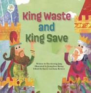 King Waste and King Save: An Energy Story di Hye-Kyeong Jang edito da BIG & SMALL