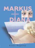 Markus + Diana di Klaus Hagerup edito da Front Street