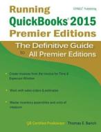Running QuickBooks 2015 Premier Editions: The Definitive Guide to All Premier Editions di Thomas E. Barich edito da CPA911 Publishing