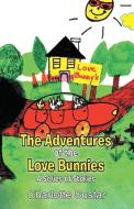 The Adventures of the Love Bunnies di Charlotte Sustar edito da GoldTouch Press, LLC