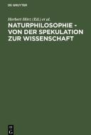 Naturphilosophie - von der Spekulation zur Wissenschaft edito da De Gruyter
