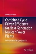 Combined Cycle Driven Efficiency for Next Generation Nuclear Power Plants di Bahman Zohuri edito da Springer International Publishing