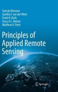 Principles of Applied Remote Sensing di Siamak Khorram, Cynthia F. van der Wiele, Frank H. Koch, Stacy A. C. Nelson, Matthew D. Potts edito da Springer-Verlag GmbH
