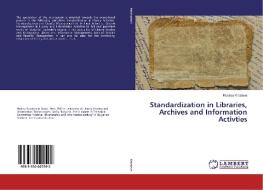 Standardization in Libraries, Archives and Information Activties di Rositsa Krasteva edito da LAP Lambert Academic Publishing
