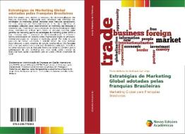 Estratégias de Marketing Global adotadas pelas franquias Brasileiras di Maria Adriana de Andrade Camargo edito da Novas Edições Acadêmicas