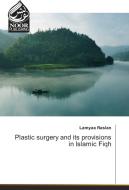 Plastic surgery and its provisions in Islamic Fiqh di Lamyaa Raslan edito da Noor Publishing