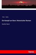 Ein Kampf um Rom: Historischer Roman di Felix Dahn edito da hansebooks