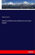 Influence of Distance from and Nearness to an Insane Hospital di Edward Jarvis edito da hansebooks