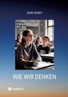Wie wir denken di John Dewey edito da tredition
