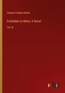 Forbidden to Marry: A Novel di George Linnaeus Banks edito da Outlook Verlag