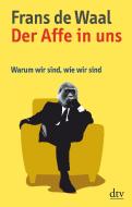 Der Affe in uns di Frans De Waal edito da dtv Verlagsgesellschaft