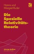 Die Spezielle Relativitststheorie di Hanns Ruder, Margret Ruder edito da Springer Berlin Heidelberg