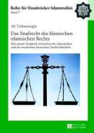 Das Strafrecht des klassischen islamischen Rechts di Ali Türkmenoglu edito da Peter Lang