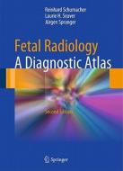 Fetal Radiology di Reinhard Schumacher, Laurie H. Seaver, Jürgen Spranger edito da Springer-Verlag GmbH