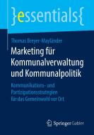Marketing für Kommunalverwaltung und Kommunalpolitik di Thomas Breyer-Mayländer edito da Springer-Verlag GmbH