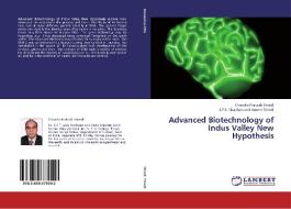 Advanced Biotechnology of Indus Valley New Hypothesis di Chandra Prakash Trivedi, S. P. S. Chauhan and Aseem Trivedi edito da LAP Lambert Academic Publishing