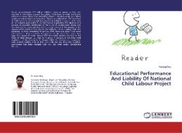 Educational Performance And Liability Of National Child Labour Project di Prohlad Roy edito da LAP Lambert Academic Publishing
