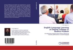 English Language Learning At Degree Colleges In Andhra Pradesh di Angelo S J a Rex edito da Lap Lambert Academic Publishing