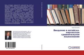 Vvedenie v kitajsko-kirgizskoe sravnitel'noe yazykoznanie di Kapar Zulpukarov edito da LAP Lambert Academic Publishing