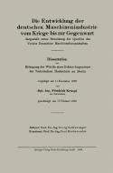 Die Entwicklung der deutschen Maschinenindustrie vom Kriege bis zur Gegenwart di Friedrich Kruspi edito da Springer Berlin Heidelberg
