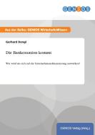 Die Bankenunion kommt di Gerhard Dengl edito da GBI-Genios Verlag