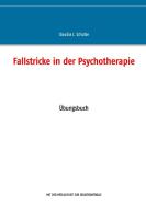 Fallstricke in der Psychotherapie di Claudia J. Schulze edito da Books on Demand