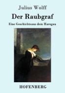 Der Raubgraf di Julius Wolff edito da Hofenberg