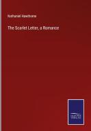 The Scarlet Letter, a Romance di Nathaniel Hawthorne edito da Salzwasser-Verlag