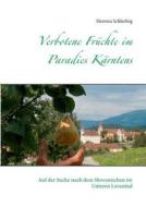 Verbotene Früchte im Paradies Kärntens di Hemma Schliefnig edito da Books on Demand