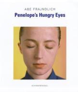 Penelope's Hungry Eyes: Portraits of Photographers di Abe Frajndlich edito da Schirmer/Mosel