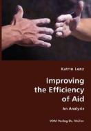 Improving The Efficiency Of Aid- An Analysis di Katrin Lenz edito da Vdm Verlag