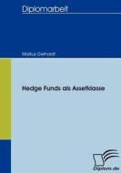Hedge Funds als Assetklasse di Markus Gerhardt edito da Diplomica Verlag