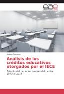 Análisis de los créditos educativos otorgados por el IECE di Andrea Carrasco edito da EAE