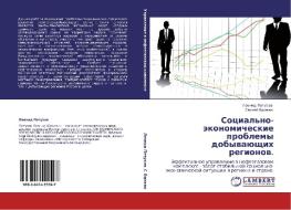 Social'no-äkonomicheskie problemy dobywaüschih regionow. di Leonid Petuhow, Sergej Vdowin edito da LAP LAMBERT Academic Publishing