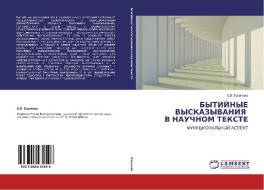 Bytiynye Vyskazyvaniya V Nauchnom Tekste di Karpova E V edito da Lap Lambert Academic Publishing