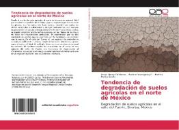 Tendencia de degradación de suelos agrícolas en el norte de México di Omar Llanes Cárdenas, Mariano Norzagaray C., Patricia Muñoz Sevilla edito da EAE