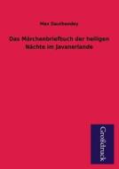 Das Märchenbriefbuch der heiligen Nächte im Javanerlande di Max Dauthendey edito da Grosdruckbuch Verlag