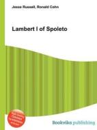 Lambert I Of Spoleto edito da Book On Demand Ltd.