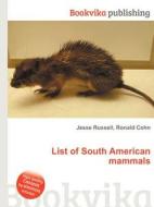List Of South American Mammals edito da Book On Demand Ltd.