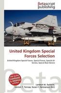 United Kingdom Special Forces Selection di Lambert M. Surhone, Miriam T. Timpledon, Susan F. Marseken edito da Betascript Publishing