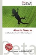 Abronia Oaxacae edito da Betascript Publishing