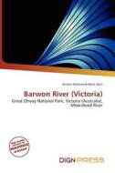 Barwon River (victoria) edito da Dign Press