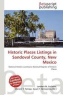 Historic Places Listings in Sandoval County, New Mexico edito da Betascript Publishing