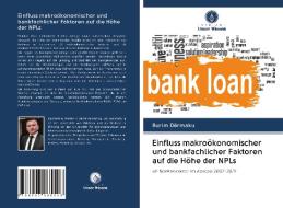 Einfluss makroökonomischer und bankfachlicher Faktoren auf die Höhe der NPLs di Burim Dërmaku edito da Verlag Unser Wissen