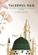 Taleemul Haq: The guidance of Personal Life according to the Islam di Islamic Book Store edito da VIRGIN PUB
