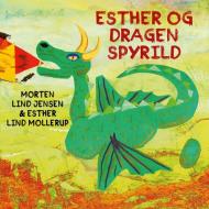 Esther og Dragen Spyrild di Morten Lind Jensen, Esther Lind Mollerup edito da Books on Demand